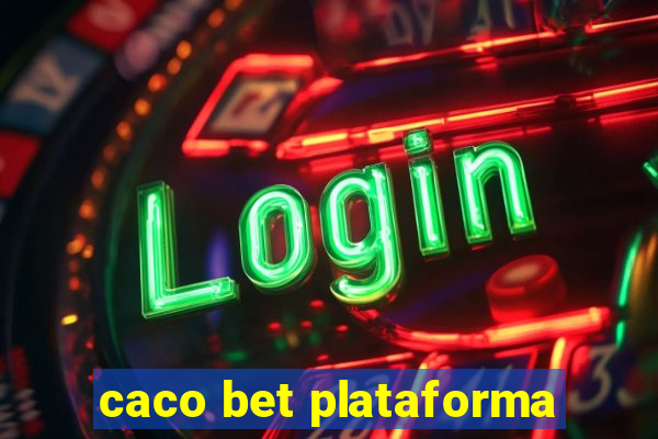 caco bet plataforma